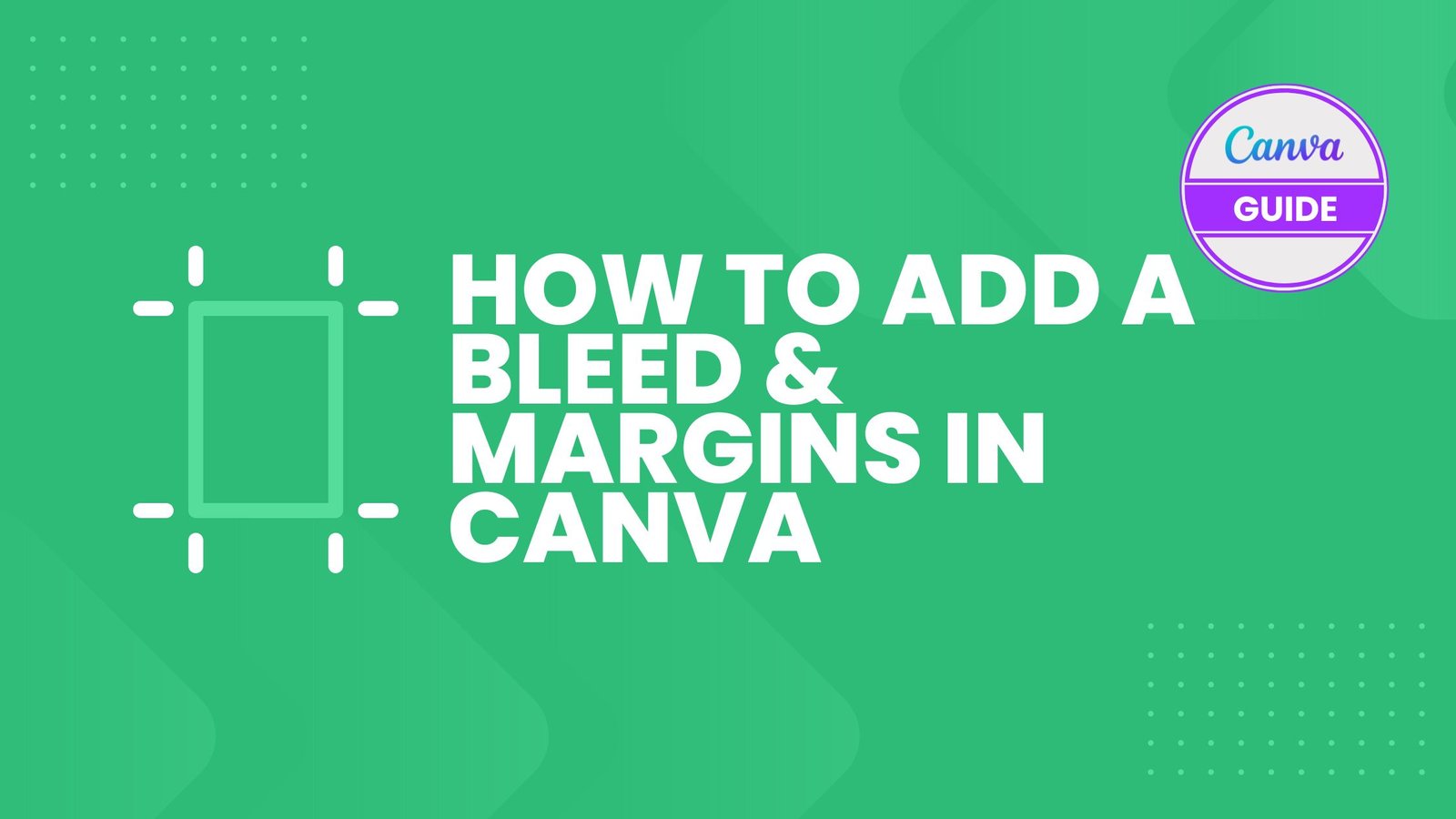 How to add bleed, margins, and crop marks in Canva