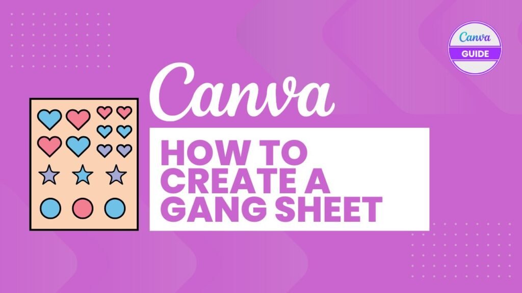 How to Create a Gang Sheet in Canva