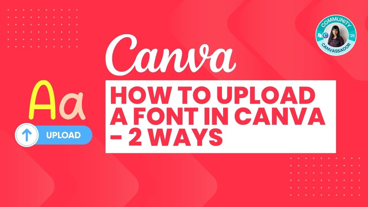 HOW TO UPLOAD A FONT IN CANVA - 2 WAYS